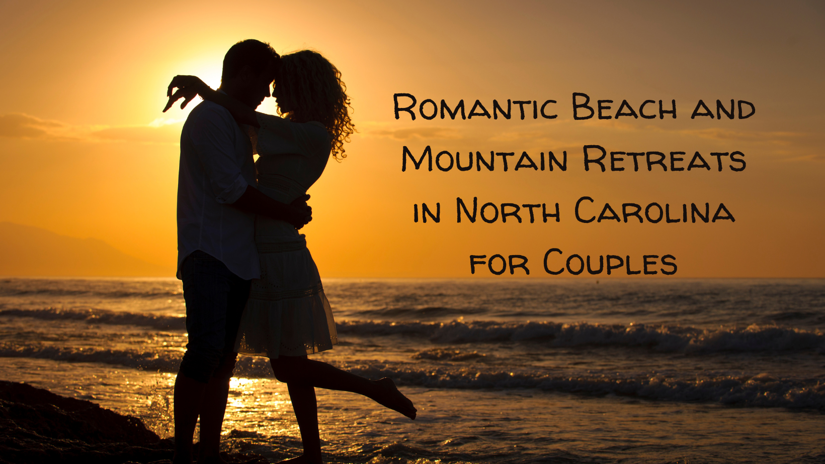 Romantic Beach and Mountain Retreats in North Carolina for Couples